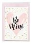 Happy Valentine's Day Be Mine Card